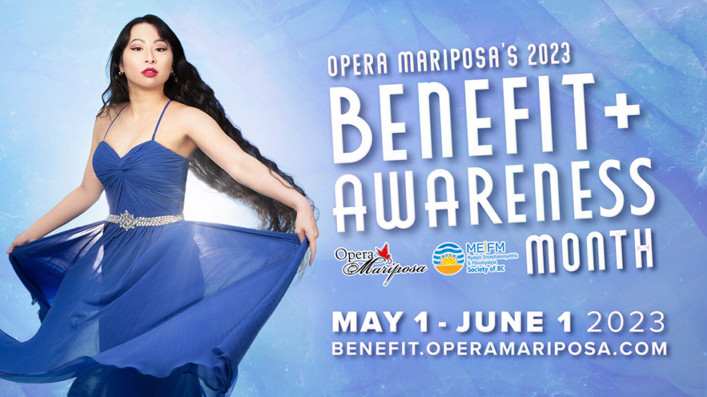 Against a gauzy blue background, Jacqueline Ko spins in a sea blue chiffon gown, her long black hair flowing, haloed in rays of light. Next to logos of Opera Mariposa and the ME FM Society of BC, white text reads, Opera Mariposa's 2023 Benefit + Awareness Month. May 1 - June 1. Benefit.OperaMariposa.com. 